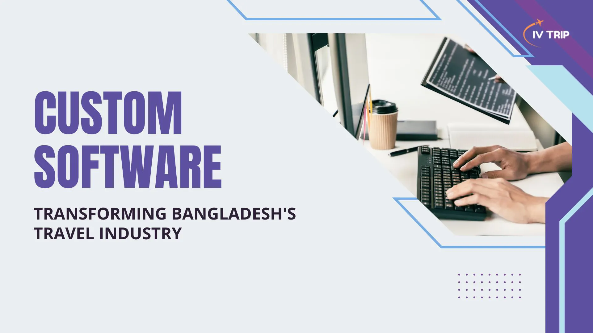 Custom Software: The Future of Tourism in Bangladesh