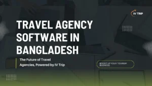 TRAVEL AGENCY SOFTWARE IN BANGLADESH