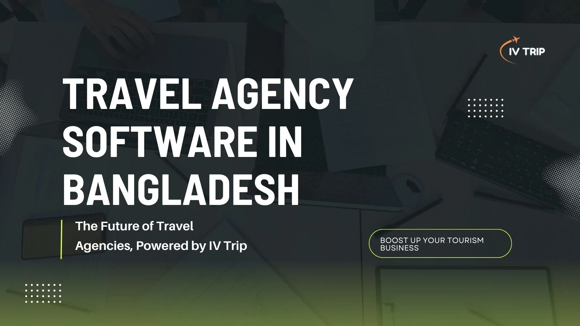 TRAVEL AGENCY SOFTWARE IN BANGLADESH